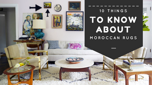 10 Things To Know About Moroccan Rug! Why Must You Try it?